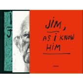 Jim, As I Know Him, Dine, Jim, Steidl Verlag, EAN/ISBN-13: 9783958299603