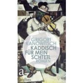 Kaddisch für mein Schtetl, Kanowitsch, Grigori, Aufbau Verlag GmbH & Co. KG, EAN/ISBN-13: 9783351036102