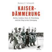 Kaiserdämmerung, Schmidt, Rainer F, Klett-Cotta, EAN/ISBN-13: 9783608983180