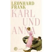 Karl und Anna, Frank, Leonhard, Aufbau Verlag GmbH & Co. KG, EAN/ISBN-13: 9783351034764