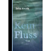 Kein Fluss, Almada, Selva, Berenberg Verlag, EAN/ISBN-13: 9783949203497