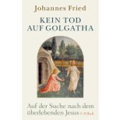 Kein Tod auf Golgatha, Fried, Johannes, Verlag C. H. BECK oHG, EAN/ISBN-13: 9783406731419