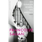 Die dunklen Winkel des Herzens, Sagan, Françoise, Ullstein Buchverlage GmbH, EAN/ISBN-13: 9783550200915