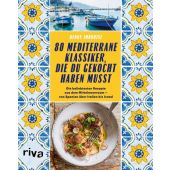80 mediterrane Klassiker, die du gekocht haben musst, Imbroisi, Denny, Riva Verlag, EAN/ISBN-13: 9783742320100