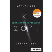 KI 2041, Lee, Kai-Fu/Chen, Qiufan, Campus Verlag, EAN/ISBN-13: 9783593515496