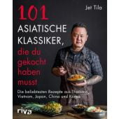 101 asiatische Klassiker, die du gekocht haben musst, Tila, Jet, Riva Verlag, EAN/ISBN-13: 9783742315137