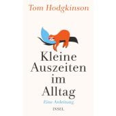 Kleine Auszeiten im Alltag, Hodgkinson, Tom, Insel Verlag, EAN/ISBN-13: 9783458643685