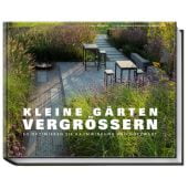 Kleine Gärten vergrößern, Minardo, Tanja, Becker Joest Volk Verlag GmbH & Co. KG, EAN/ISBN-13: 9783954530717