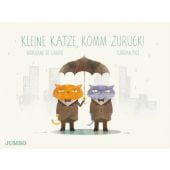 Kleine Katze, komm zurück!, Cadier, Morgane de, Jumbo Neue Medien & Verlag GmbH, EAN/ISBN-13: 9783833736698