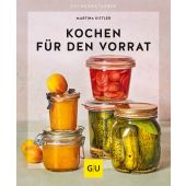 Kochen für den Vorrat, Kittler, Martina, Gräfe und Unzer, EAN/ISBN-13: 9783833878312