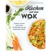 Kochen mit dem Wok, Hwang, Caroline, Riva Verlag, EAN/ISBN-13: 9783742322555