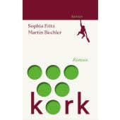 Kork, Fritz, Sophia/Bechler, Martin, Kanon Verlag Berlin GmbH, EAN/ISBN-13: 9783985680177