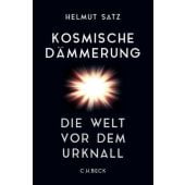 Kosmische Dämmerung, Satz, Helmut, Verlag C. H. BECK oHG, EAN/ISBN-13: 9783406697876