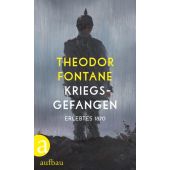 Kriegsgefangen, Fontane, Theodor, Aufbau Verlag GmbH & Co. KG, EAN/ISBN-13: 9783351034580