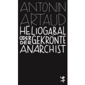 Heliogabal oder der gekrönte Anarchist, Artaud, Antonin, MSB Matthes & Seitz Berlin, EAN/ISBN-13: 9783957578112