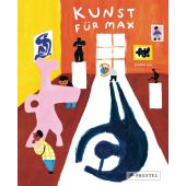 Kunst für Max, Liu, Joanne, Prestel Verlag, EAN/ISBN-13: 9783791373201