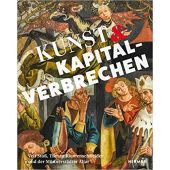 Kunst und Kapitalverbrechen, Hirmer Verlag, EAN/ISBN-13: 9783777436746