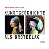 Kunstgeschichte als Brotbelag, DuMont Buchverlag GmbH & Co. KG, EAN/ISBN-13: 9783832199630