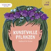 Kunstvolle Pflanzen, Vicky Bo Verlag GmbH, EAN/ISBN-13: 9783944956817