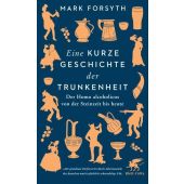 Eine kurze Geschichte der Trunkenheit, Forsyth, Mark, Klett-Cotta, EAN/ISBN-13: 9783608964837