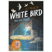 White Bird - Wie ein Vogel (Graphic Novel), Palacio, R J, Carl Hanser Verlag GmbH & Co.KG, EAN/ISBN-13: 9783446276048