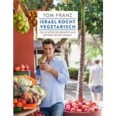 Israel kocht vegetarisch, Franz, Tom, AT Verlag AZ Fachverlage AG, EAN/ISBN-13: 9783038009573