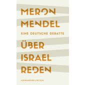 Über Israel reden, Mendel, Meron, Verlag Kiepenheuer & Witsch GmbH & Co KG, EAN/ISBN-13: 9783462003512
