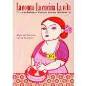 La nonna, La cucina, La vita, Bertonasco, Larissa, Gerstenberg Verlag GmbH & Co.KG, EAN/ISBN-13: 9783836925600