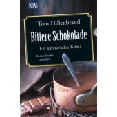 Bittere Schokolade, Hillenbrand, Tom, Verlag Kiepenheuer & Witsch GmbH & Co KG, EAN/ISBN-13: 9783462050738