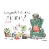 Langweilst du dich, Minimia?, Bonilla, Rocio, Jumbo Neue Medien & Verlag GmbH, EAN/ISBN-13: 9783833740756