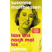 Lass uns noch mal los, Matthiessen, Susanne, Ullstein Verlag, EAN/ISBN-13: 9783550202674