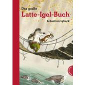 Latte Igel: Das große Latte-Igel-Buch, Lybeck, Sebastian, Thienemann-Esslinger Verlag GmbH, EAN/ISBN-13: 9783522183864