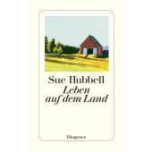 Leben auf dem Land, Hubbell, Sue, Diogenes Verlag AG, EAN/ISBN-13: 9783257244328