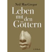 Leben mit den Göttern, MacGregor, Neil, Verlag C. H. BECK oHG, EAN/ISBN-13: 9783406725418