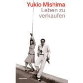 Leben zu verkaufen, Mishima, Yukio, Kein & Aber AG, EAN/ISBN-13: 9783036961682