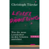 Lehrerdämmerung, Türcke, Christoph, Verlag C. H. BECK oHG, EAN/ISBN-13: 9783406688829