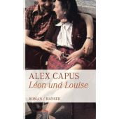 Leon und Louise, Capus, Alex, Carl Hanser Verlag GmbH & Co.KG, EAN/ISBN-13: 9783446236301