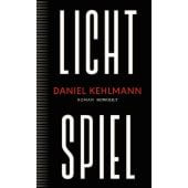 Lichtspiel, Kehlmann, Daniel, Rowohlt Verlag, EAN/ISBN-13: 9783498003876