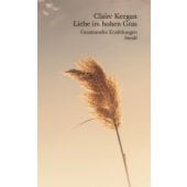Liebe im hohen Gras, Keegan, Claire, Steidl Verlag, EAN/ISBN-13: 9783958293731