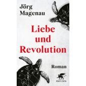 Liebe und Revolution, Magenau, Jörg, Klett-Cotta, EAN/ISBN-13: 9783608987485