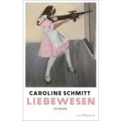 Liebewesen, Schmitt, Caroline, Eichborn, EAN/ISBN-13: 9783847901303