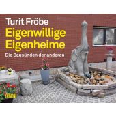 Eigenwillige Eigenheime, Fröbe, Turit, DuMont Buchverlag GmbH & Co. KG, EAN/ISBN-13: 9783832199920