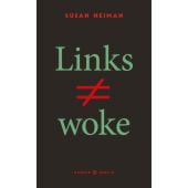 Links ist nicht woke, Neiman, Susan, Hanser Berlin, EAN/ISBN-13: 9783446278028