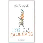 Lob des Fahrrads, Augé, Marc, Verlag C. H. BECK oHG, EAN/ISBN-13: 9783406690280