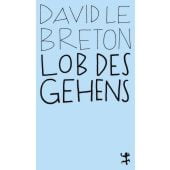 Lob des Gehens, Le Breton, David, MSB Matthes & Seitz Berlin, EAN/ISBN-13: 9783957578129