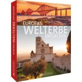 Europas Welterbe entdecken, Bickelhaupt, Thomas, Bruckmann Verlag GmbH, EAN/ISBN-13: 9783734327063