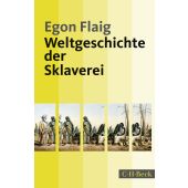 Weltgeschichte der Sklaverei, Flaig, Egon, Verlag C. H. BECK oHG, EAN/ISBN-13: 9783406719196