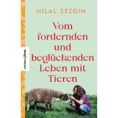 Vom fordernden und beglückenden Leben mit Tieren, Sezgin, Hilal, Knesebeck Verlag, EAN/ISBN-13: 9783957287021