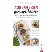 Achtsam essen, gesund leben, Hüttenrauch, Nadine, Christian Verlag, EAN/ISBN-13: 9783959614054