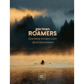 German Roamers - Eine Reise mit dem Licht durch Deutschland, Roamers, German, Gräfe und Unzer, EAN/ISBN-13: 9783833887598